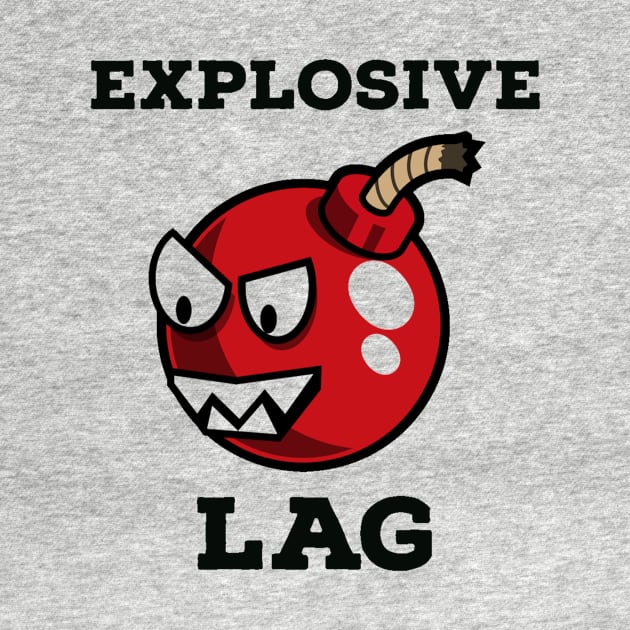 Explosive lag by GAMINGQUOTES